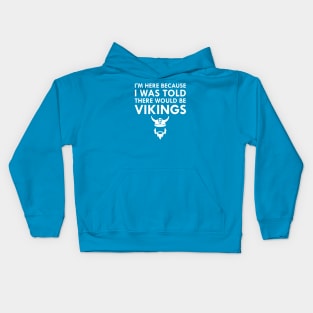 I Was Told There Would Be Vikings Kids Hoodie